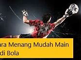 Cara Main Bola Adil Biar Menang