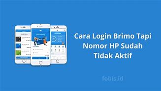 Cara Masuk Brimo Di Hp Lain Tapi Nomor Sudah Tidak Aktif